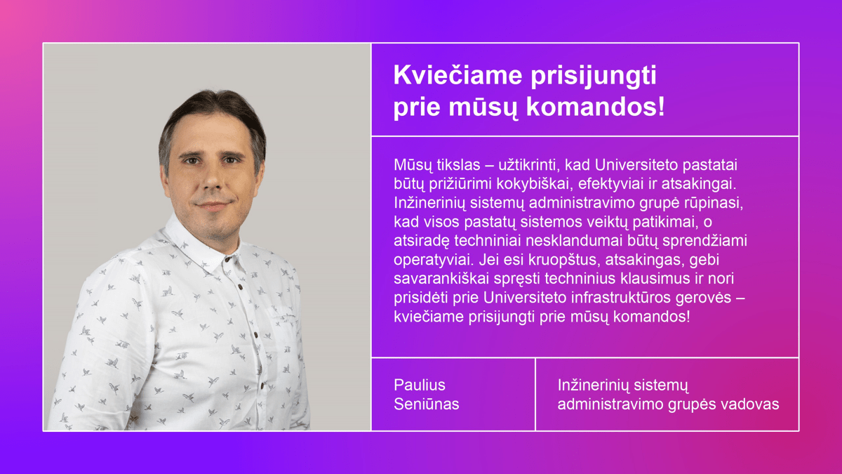 Paulius Seniūnas Inžinerinių sistemų administravimo grupės vadovas