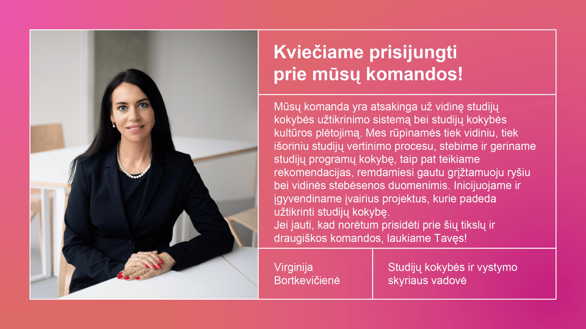 Virginija Bortkevičienė Studijų kokybės ir vystymo skyriaus vadovė
