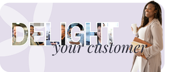 Delight Your Customer