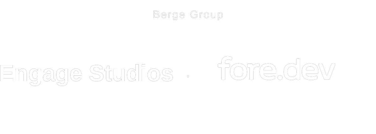 Berge Group above Engage Studios and Fore Dev logos