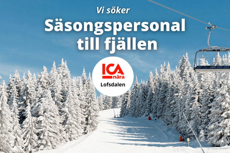 ICA Nära Lofsdalen söker säsongspersonal till fjällen! image