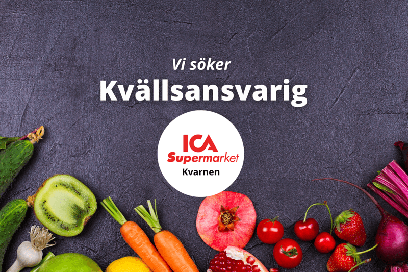 ICA Supermarket Kvarnen söker Kvällsansvarig! image