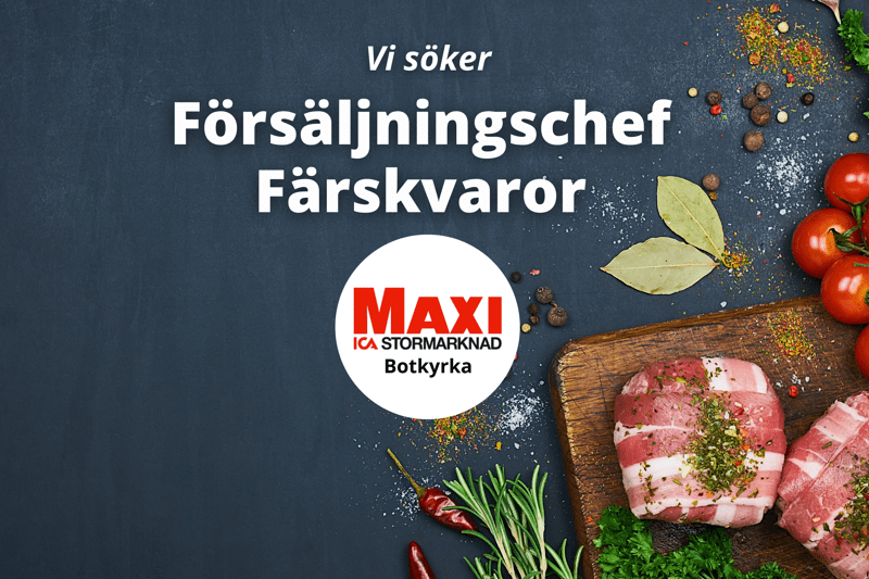 Försäljningschef Färskvaror till Maxi ICA Stormarknad Botkyrka! image