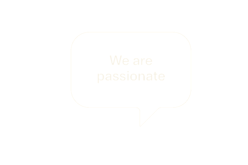 Weiße Sprechblase mit den Worten "We are passionate"