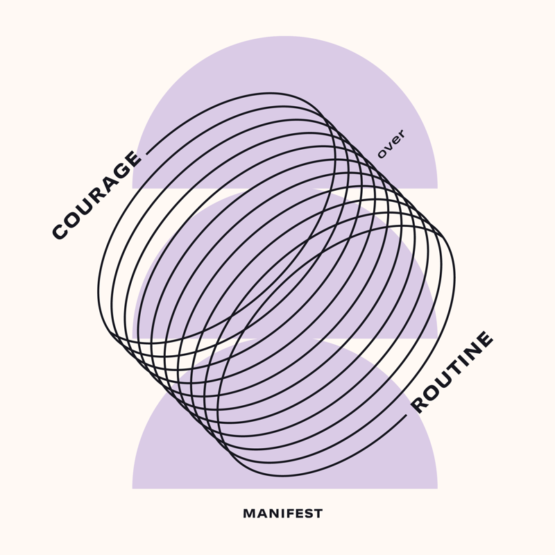 Courage over routine