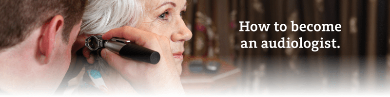 An audiologist checking a patients ear, titled how to become an audiologist.
