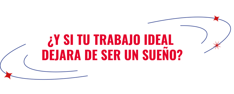 ¿Y si tu trabajo ideal dejara de ser un sueño?